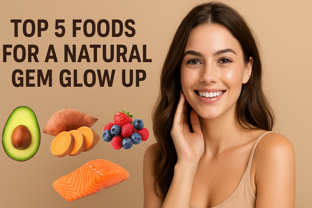 Top 5 Foods for a Natural Gem Glow Up in Australia