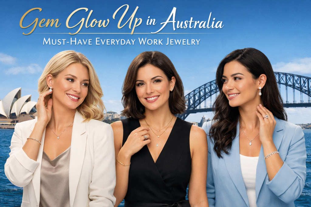 Gem Glow Up Australia | Everyday Work Jewelry Must-Haves