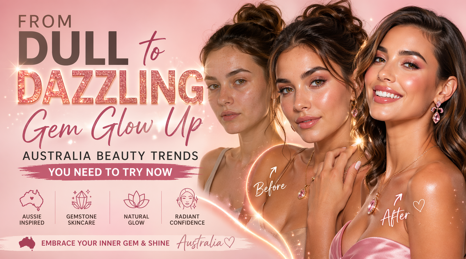 Gem Glow Up Australia: Dull to Dazzling Skin