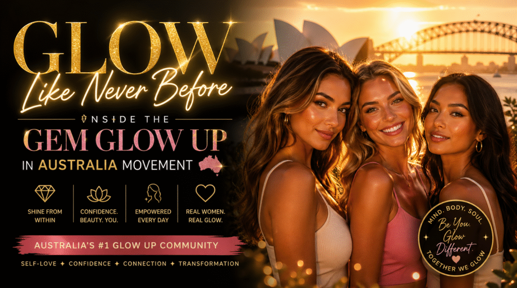 Gem Glow Up Australia: Shine Brighter Every Day