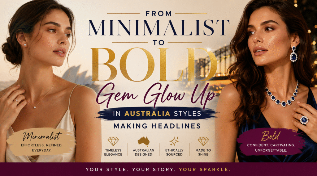 Minimalist to Bold Gem Glow Up Australia Jewelry Trends Chic